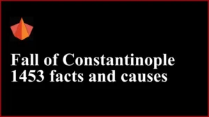 Fall of Constantinople 1453 facts and causes